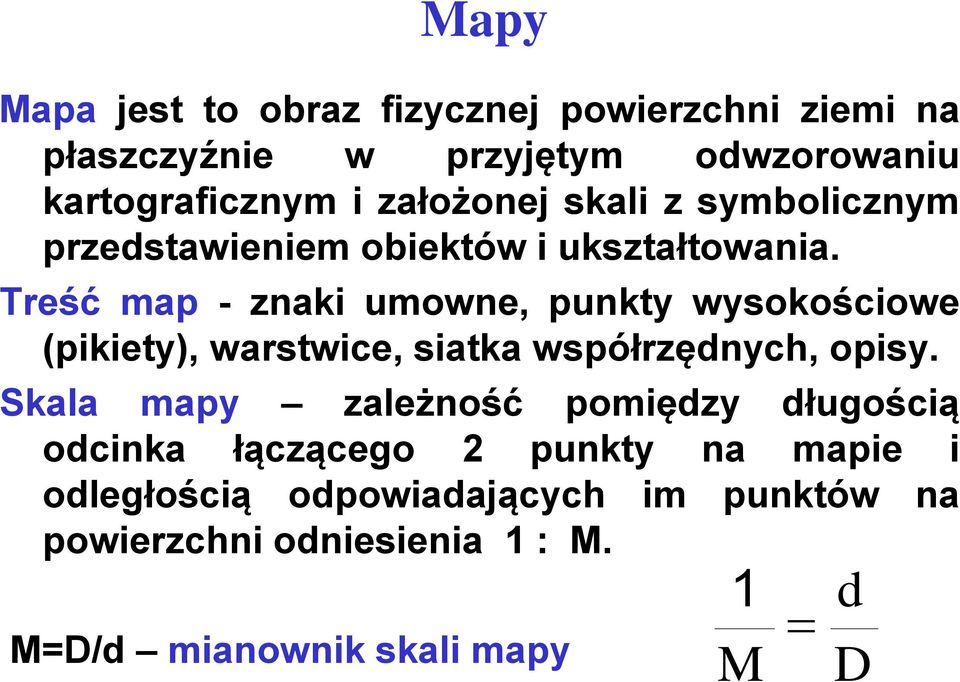 Treść map - znaki umowne, punkty wysokościowe (pikiety), warstwice, siatka współrzędnych, opisy.
