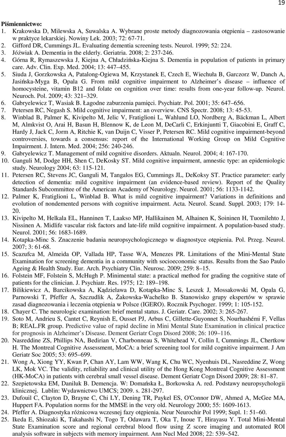 Dementia in population of patients in primary care. Adv. Clin. Exp. Med. 2004; 13: 447 455. 5.