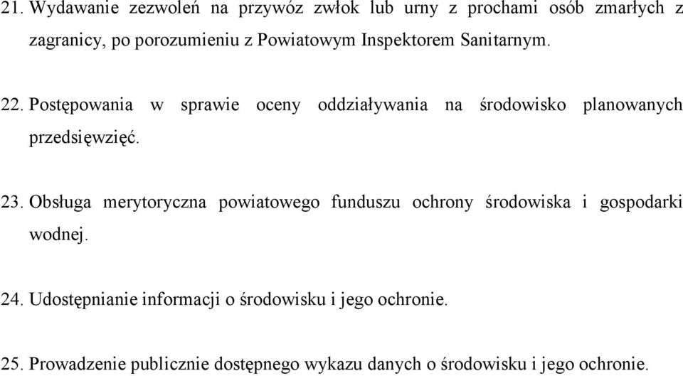 Postępowania w sprawie oceny oddziaływania na środowisko planowanych przedsięwzięć. 23.