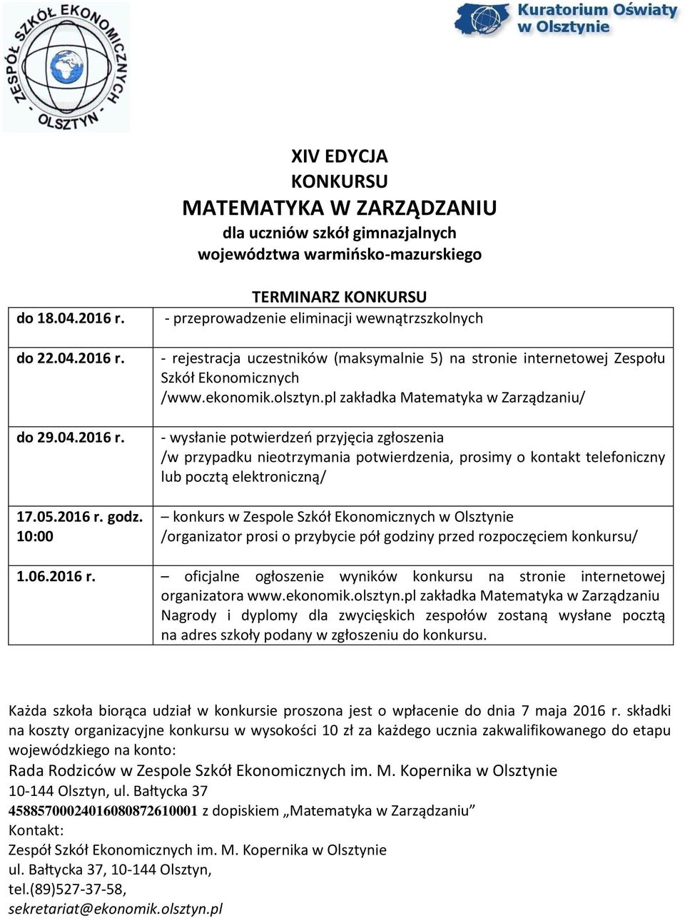 pl zakładka Matematyka w Zarządzaniu/ - wysłanie potwierdzeń przyjęcia zgłoszenia /w przypadku nieotrzymania potwierdzenia, prosimy o kontakt telefoniczny lub pocztą elektroniczną/ konkurs w Zespole