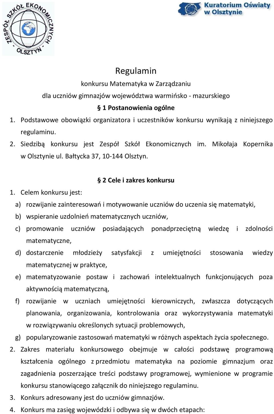 Bałtycka 37, 10-144 Olsztyn. 2 Cele i zakres konkursu 1.