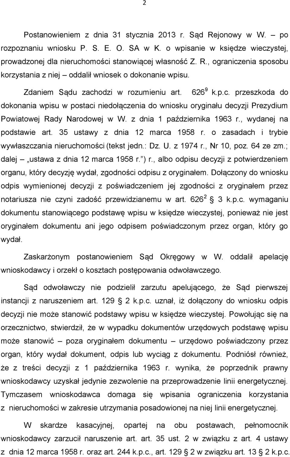 z dnia 1 października 1963 r., wydanej na podstawie art. 35 ustawy z dnia 12 marca 1958 r. o zasadach i trybie wywłaszczania nieruchomości (tekst jedn.: Dz. U. z 1974 r., Nr 10, poz. 64 ze zm.