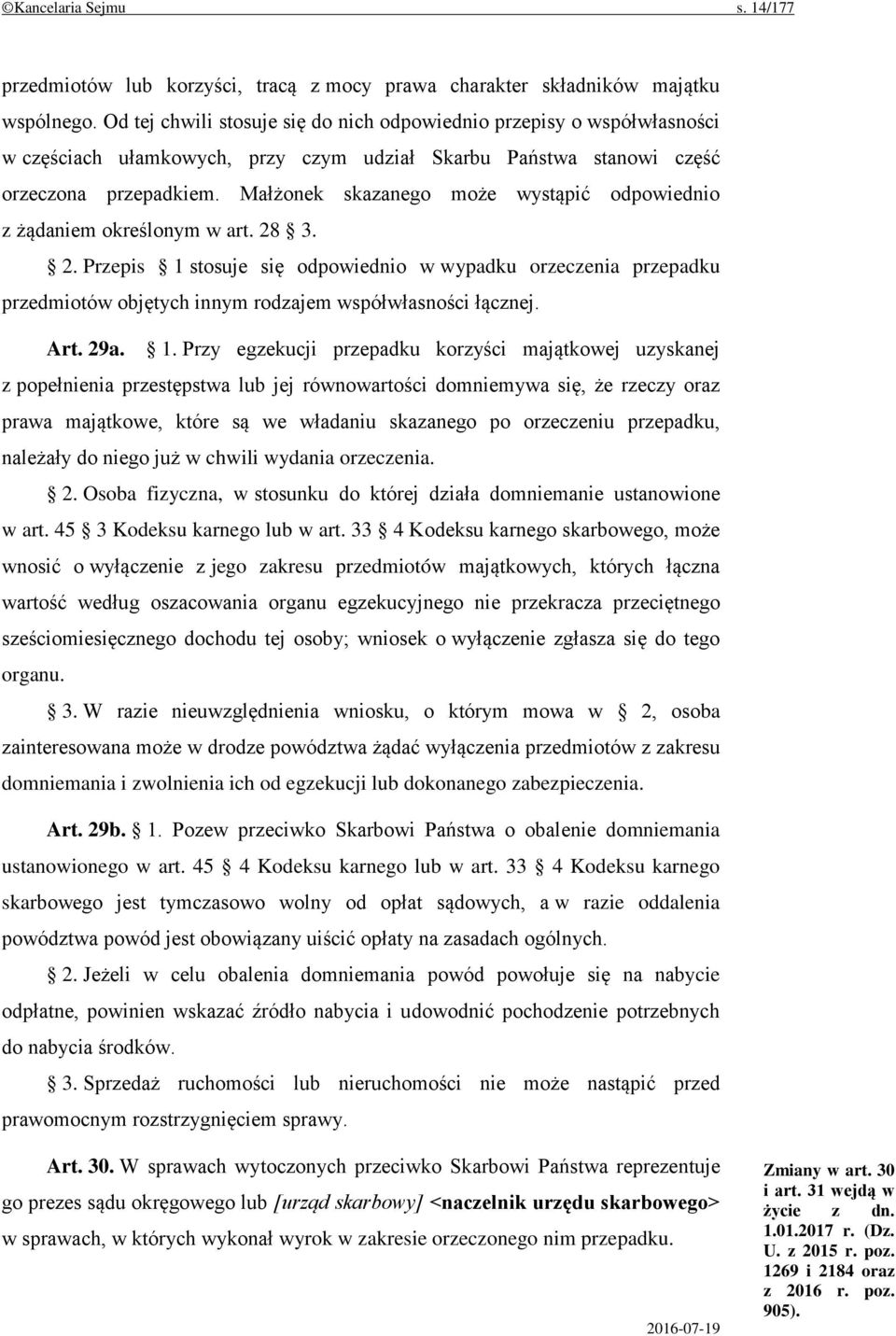 Małżonek skazanego może wystąpić odpowiednio z żądaniem określonym w art. 28