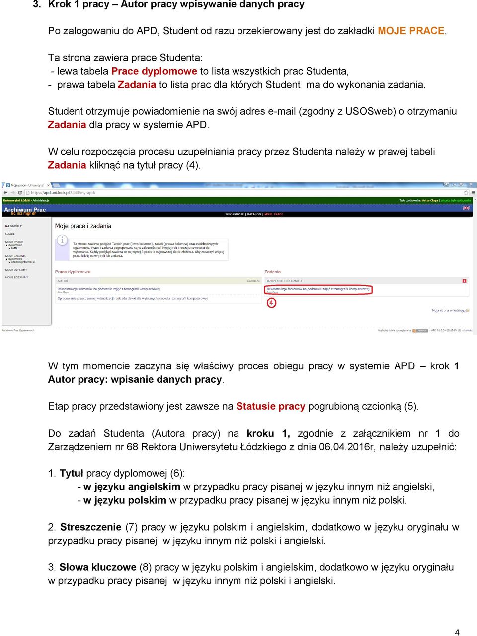 Student otrzymuje powiadomienie na swój adres e-mail (zgodny z USOSweb) o otrzymaniu Zadania dla pracy w systemie APD.