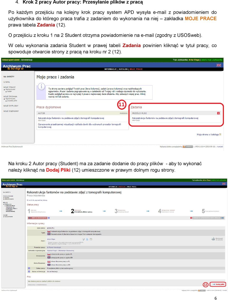 O przejściu z kroku 1 na 2 Student otrzyma powiadomienie na e-mail (zgodny z USOSweb).