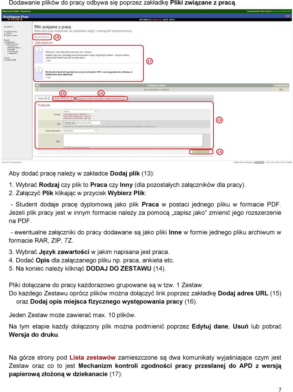 Załączyć Plik klikając w przycisk Wybierz Plik: - Student dodaje pracę dyplomową jako plik Praca w postaci jednego pliku w formacie PDF.