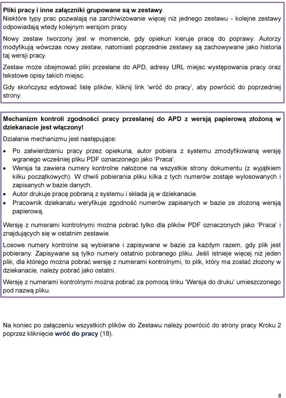 Zestaw może obejmować pliki przesłane do APD, adresy URL miejsc występowania pracy oraz tekstowe opisy takich miejsc.