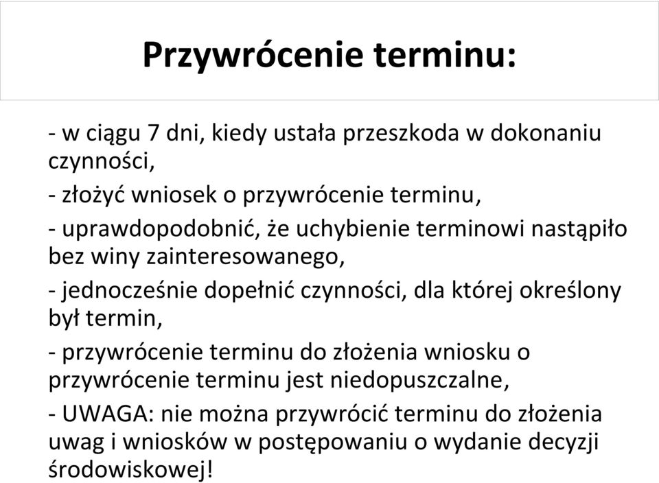 czynności, dla której określony był termin, - przywrócenie terminu do złożenia wniosku o przywrócenie terminu jest