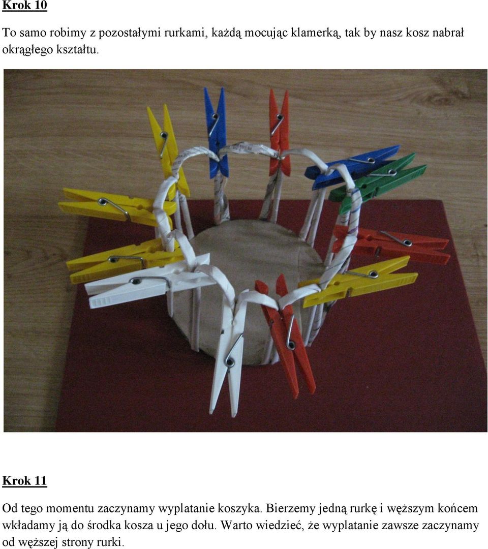 Krok 11 Od tego momentu zaczynamy wyplatanie koszyka.