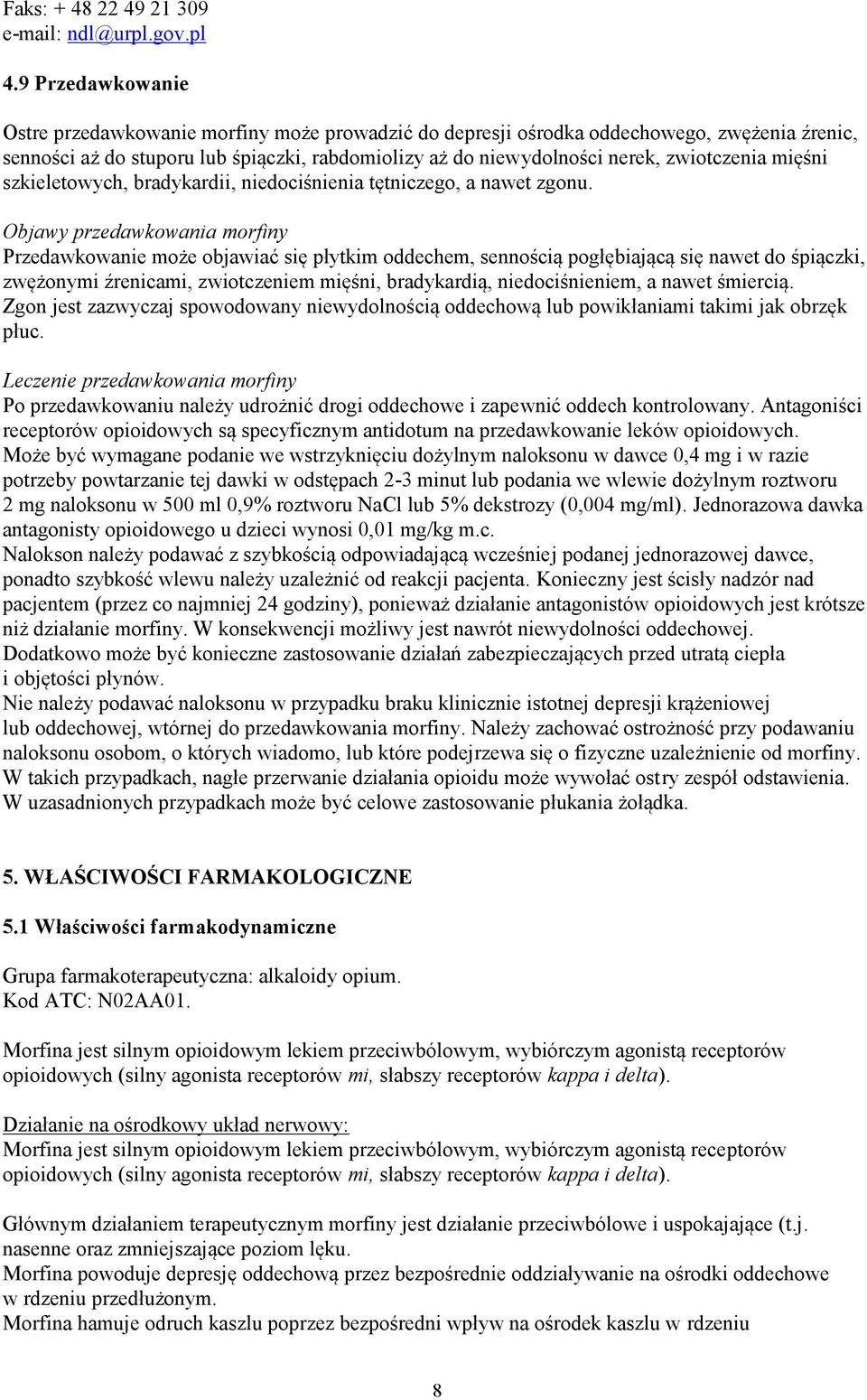 mięśni szkieletowych, bradykardii, niedociśnienia tętniczego, a nawet zgonu.