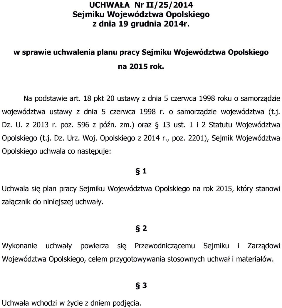 1 i 2 Statutu Województwa Opolskiego (t.j. Dz. Urz. Woj. Opolskiego z 2014 r., poz.
