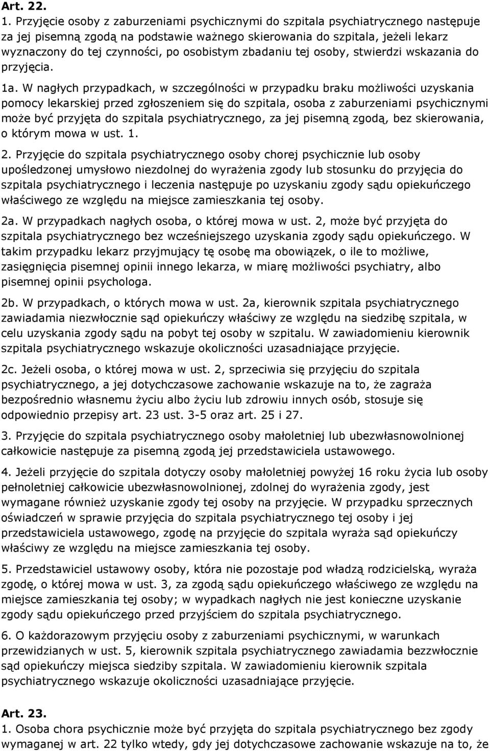 osobistym zbadaniu tej osoby, stwierdzi wskazania do przyjęcia. 1a.