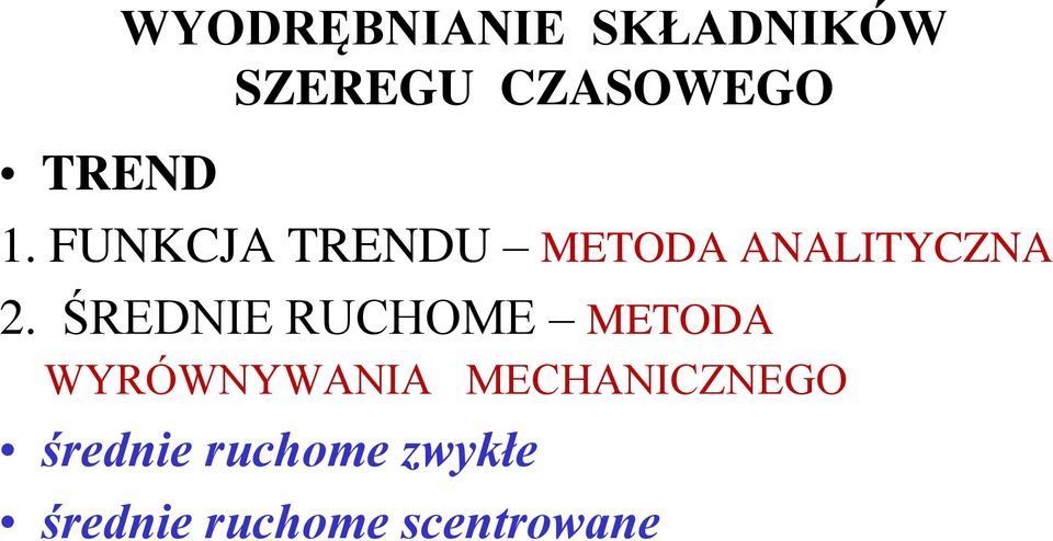 FUNKCJA TRENDU METODA ANALITYCZNA 2.