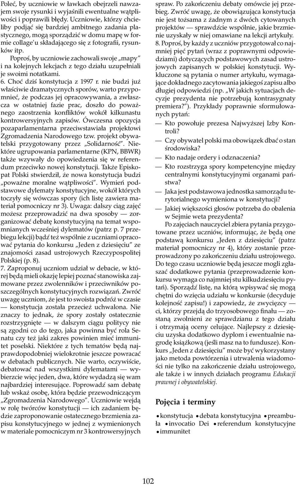 Poproś, by uczniowie zachowali swoje mapy i na kolejnych lekcjach z tego działu uzupełniali je swoimi notatkami. 6. Choć dziś konstytucja z 1997 r.