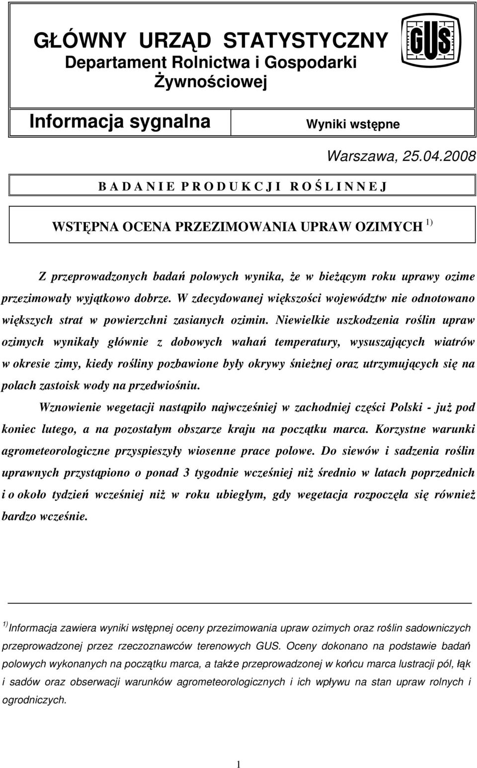 W zdecydowanej większości województw nie odnotowano większych strat w powierzchni zasianych ozimin.