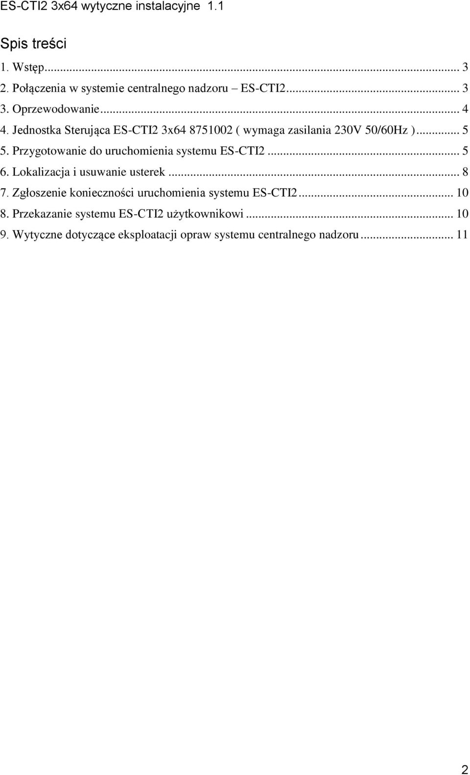 Przygotowanie do uruchomienia systemu ES-CTI2... 5 6. Lokalizacja i usuwanie usterek... 8 7.