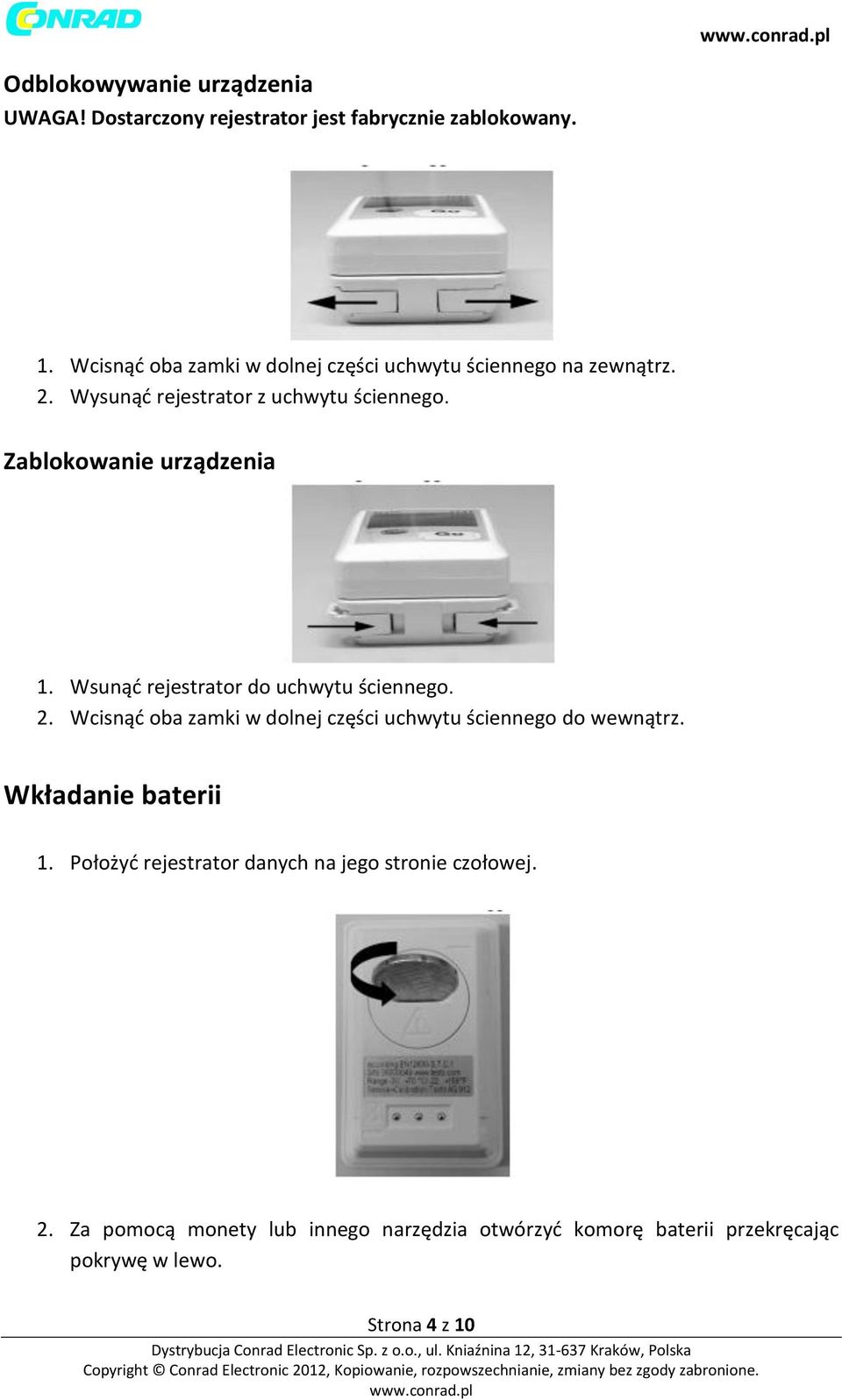 Zablokowanie urządzenia 1. Wsunąć rejestrator do uchwytu ściennego. 2.
