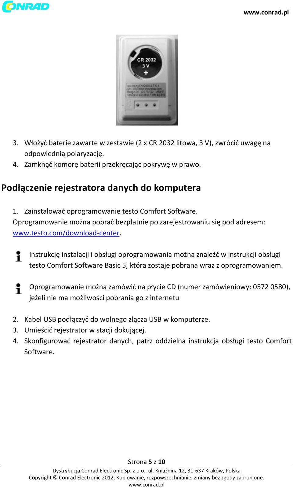 Instrukcję instalacji i obsługi oprogramowania można znaleźć w instrukcji obsługi testo Comfort Software Basic 5, która zostaje pobrana wraz z oprogramowaniem.