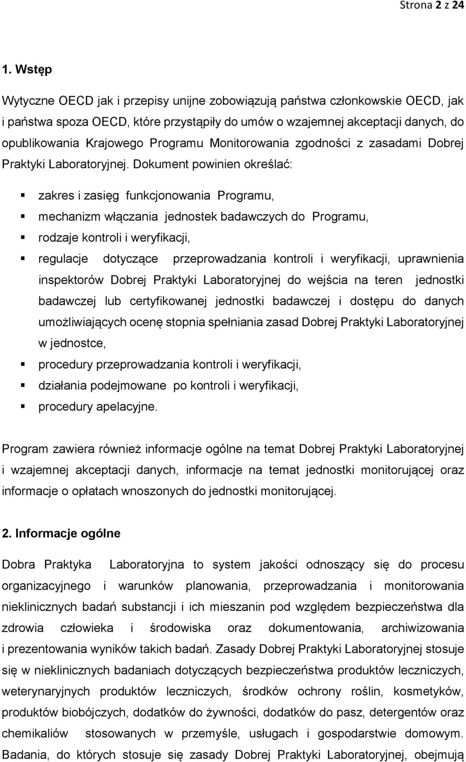 Monitorowania zgodności z zasadami Dobrej Praktyki Laboratoryjnej.