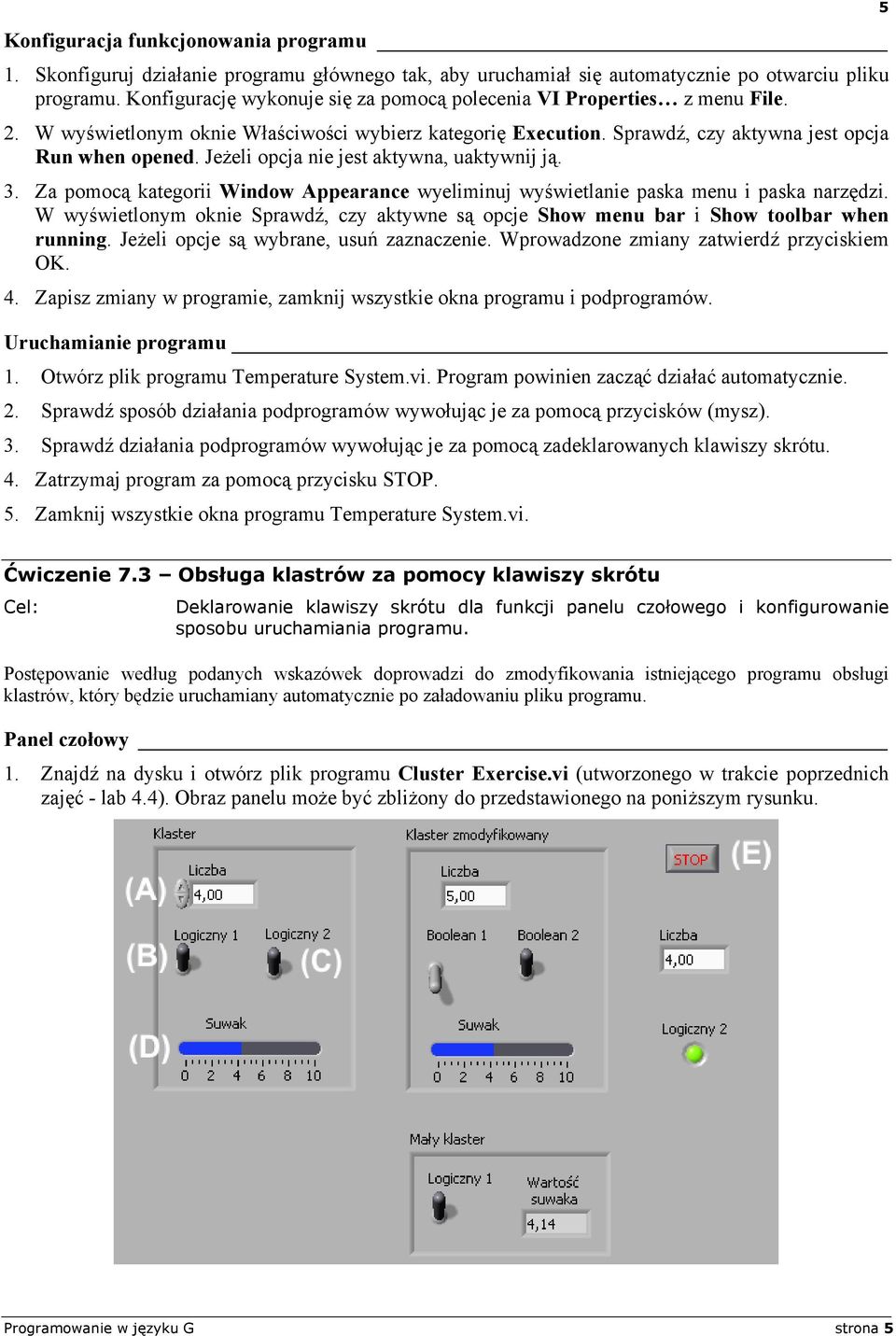 Jeżeli opcja nie jest aktywna, uaktywnij ją. 3. Za pomocą kategorii Window Appearance wyeliminuj wyświetlanie paska menu i paska narzędzi.