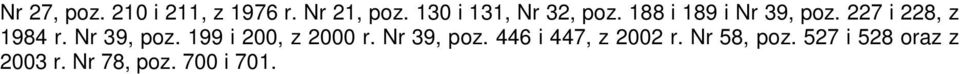 227 i 228, z 1984 r. Nr 39, poz. 199 i 200, z 2000 r.