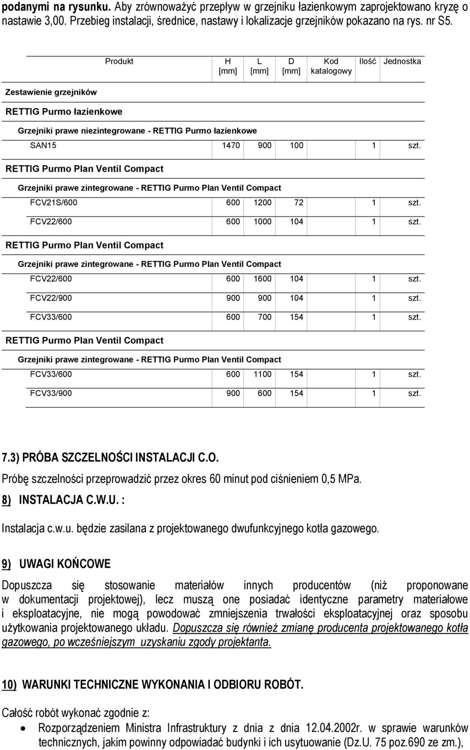 RETTIG Purmo Plan Ventil Compact Grzejniki prawe zintegrowane - RETTIG Purmo Plan Ventil Compact FCV21S/600 600 1200 72 1 szt. FCV22/600 600 1000 104 1 szt.