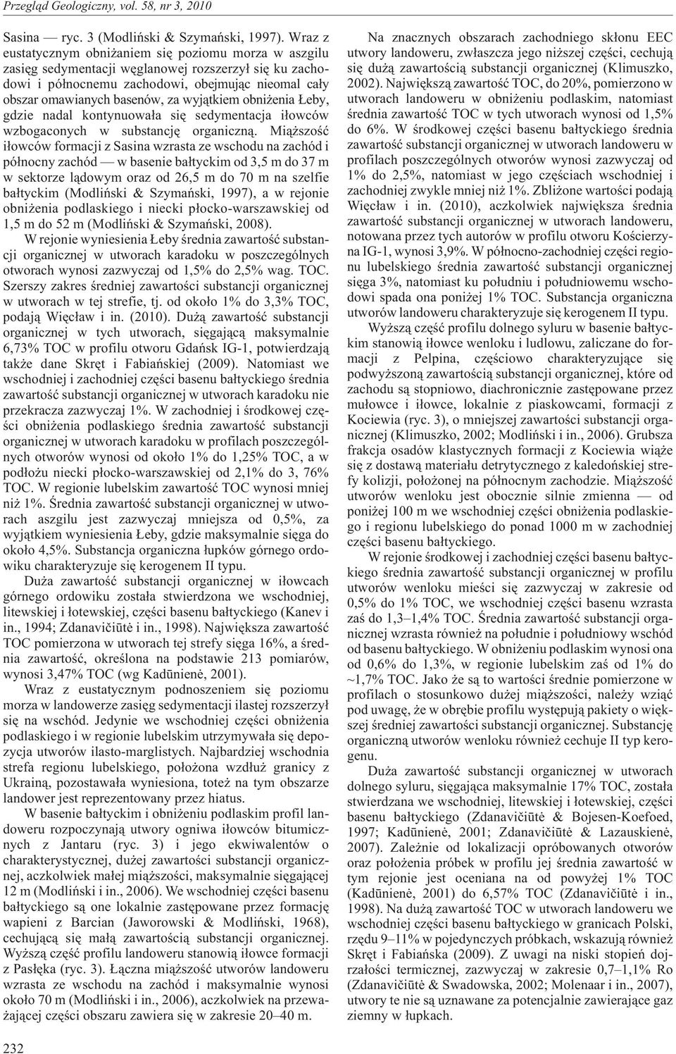 wyj¹tkiem obni enia eby, gdzie nadal kontynuowa³a siê sedymentacja i³owców wzbogaconych w substancjê organiczn¹.