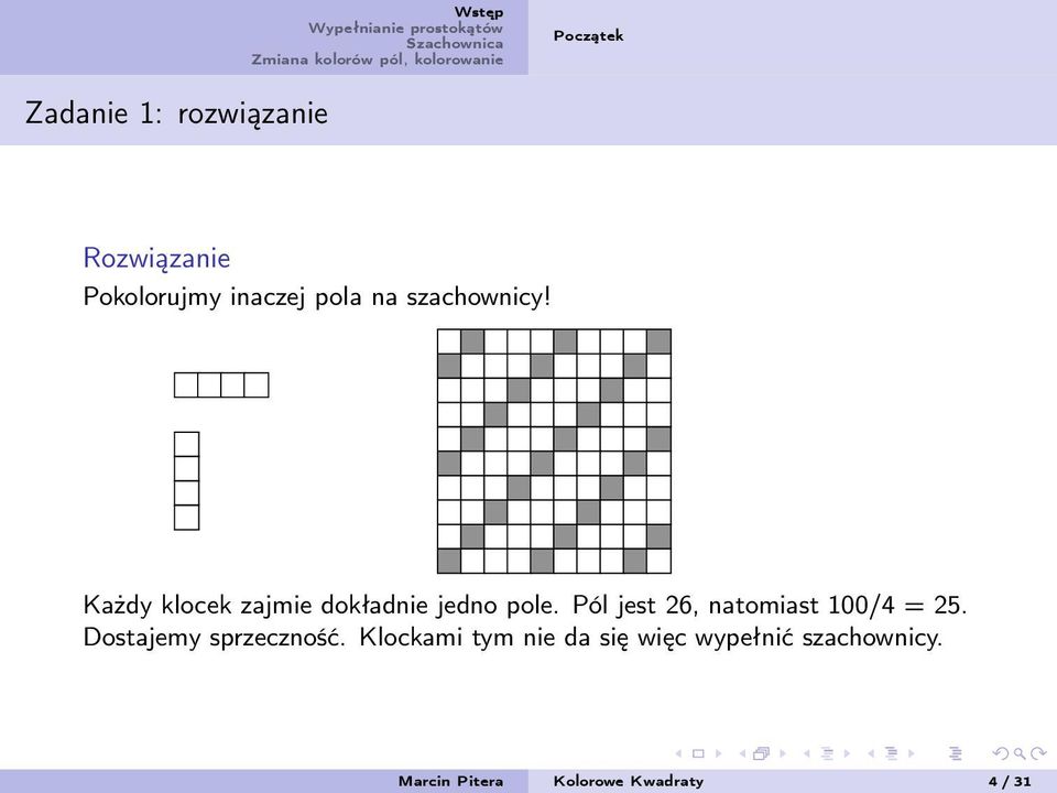 Pól jest 26, natomiast 100/4 = 25. Dostajemy sprzeczność.