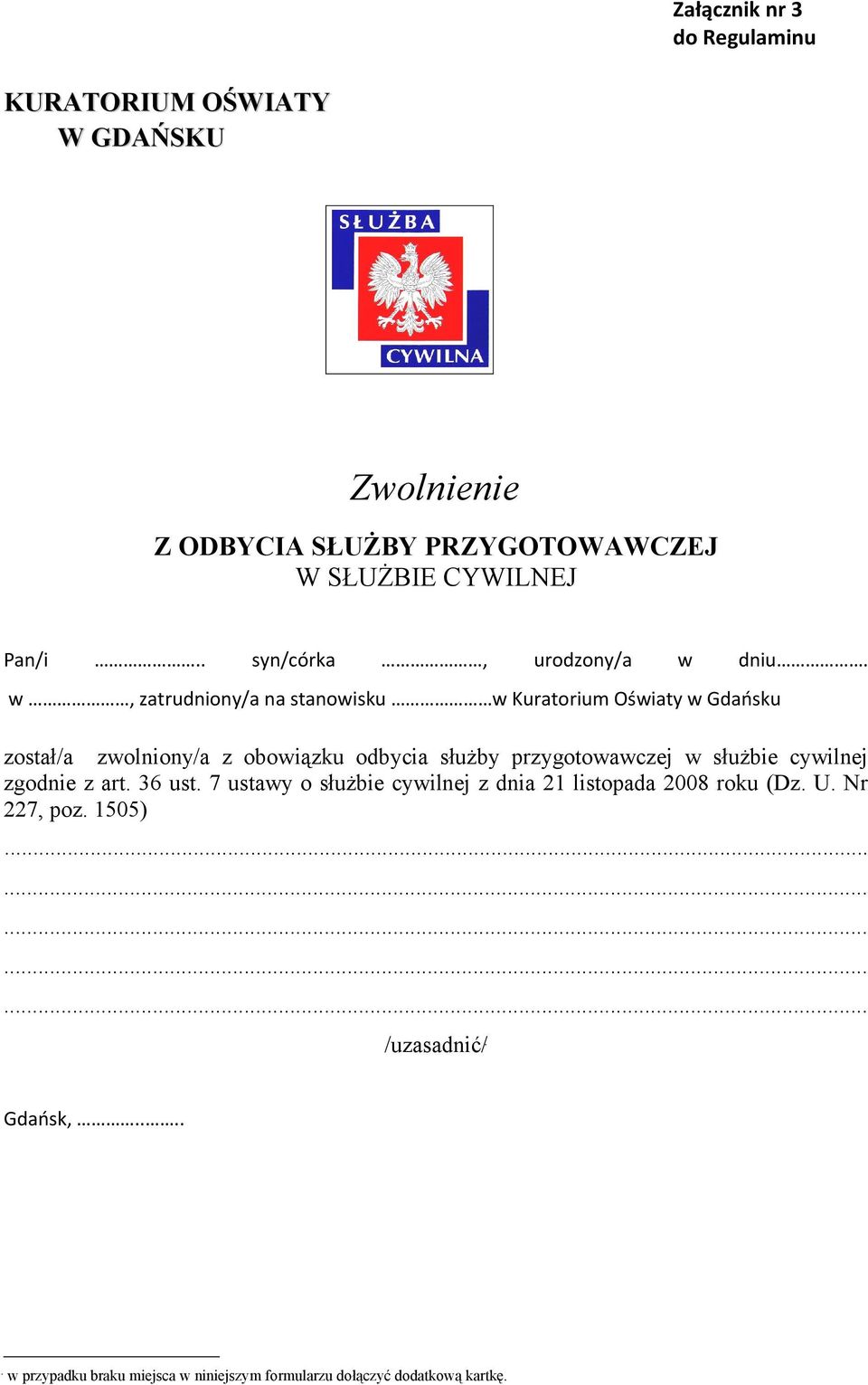 w, zatrudniony/a na stanowisku w Kuratorium Oświaty w Gdańsku został/a zwolniony/a z obowiązku odbycia służby przygotowawczej w