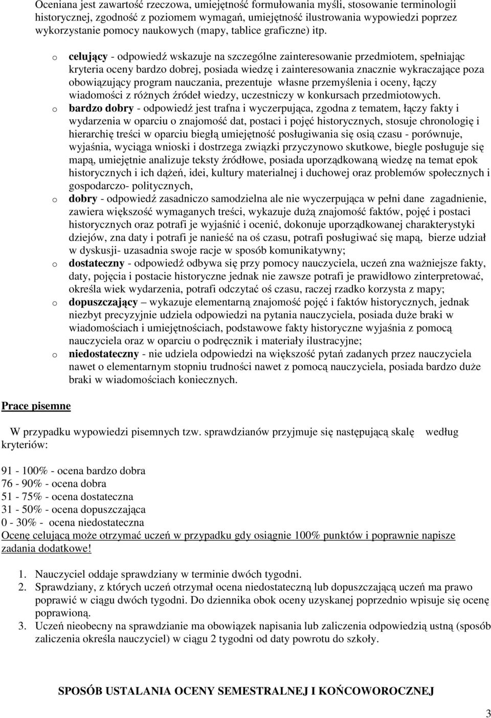 celujący - dpwiedź wskazuje na szczególne zaintereswanie przedmitem, spełniając kryteria ceny bardz dbrej, psiada wiedzę i zaintereswania znacznie wykraczające pza bwiązujący prgram nauczania,