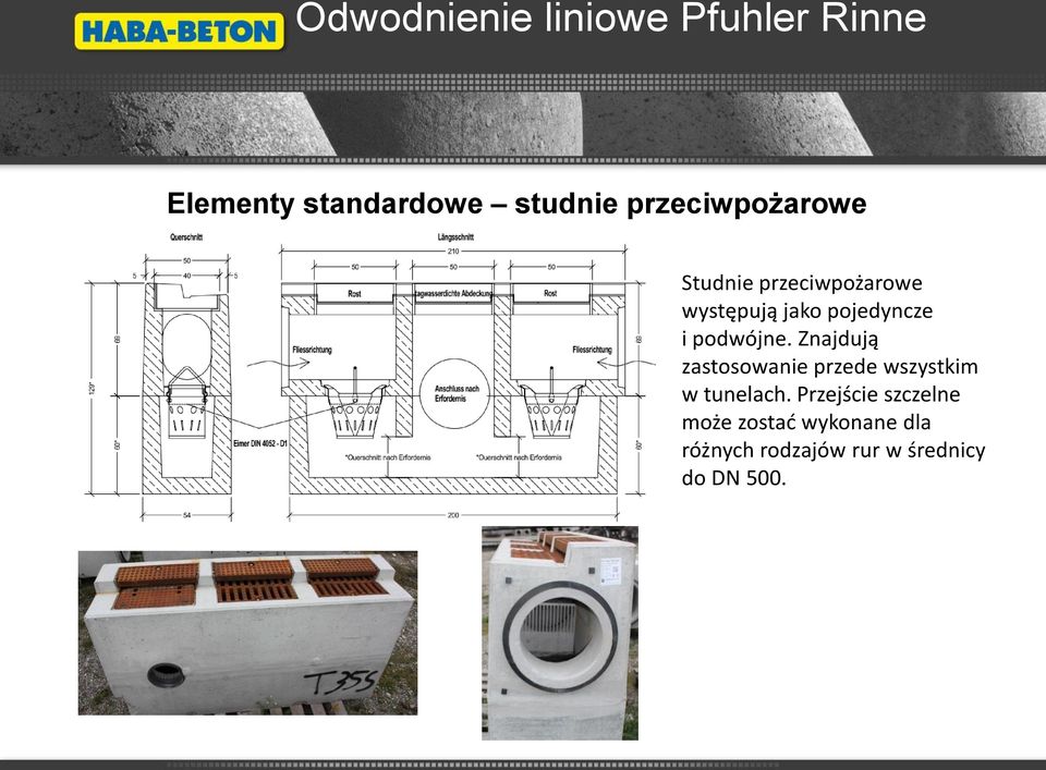 podwójne. Znajdują zastosowanie przede wszystkim w tunelach.