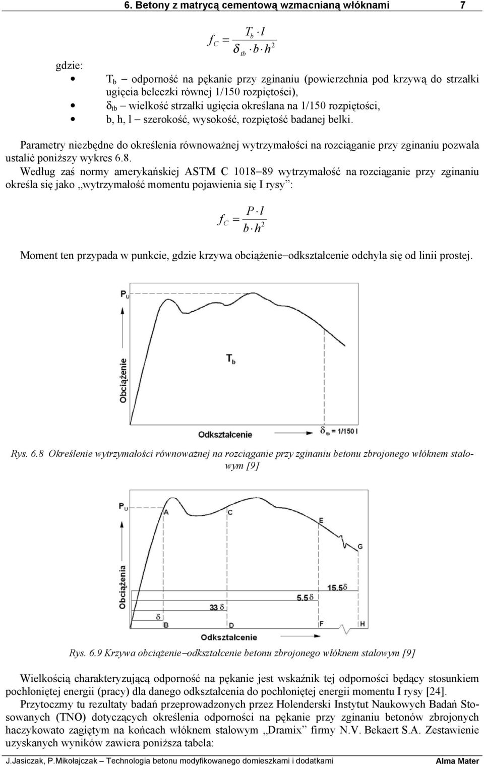 Parametry niezbędne do określenia równoważnej wytrzymałości na rozciąganie przy zginaniu pozwala ustalić poniższy wykres 6.8.