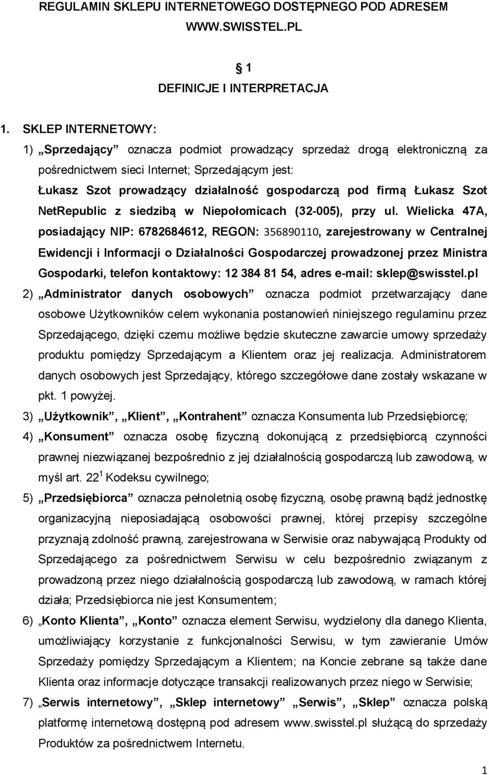 Łukasz Szot NetRepublic z siedzibą w Niepołomicach (32-005), przy ul.