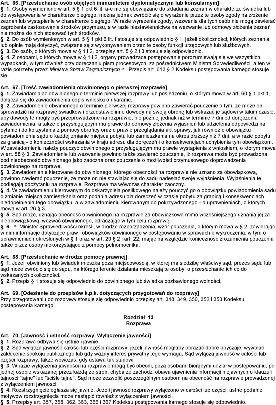 wystąpienie w charakterze biegłego.