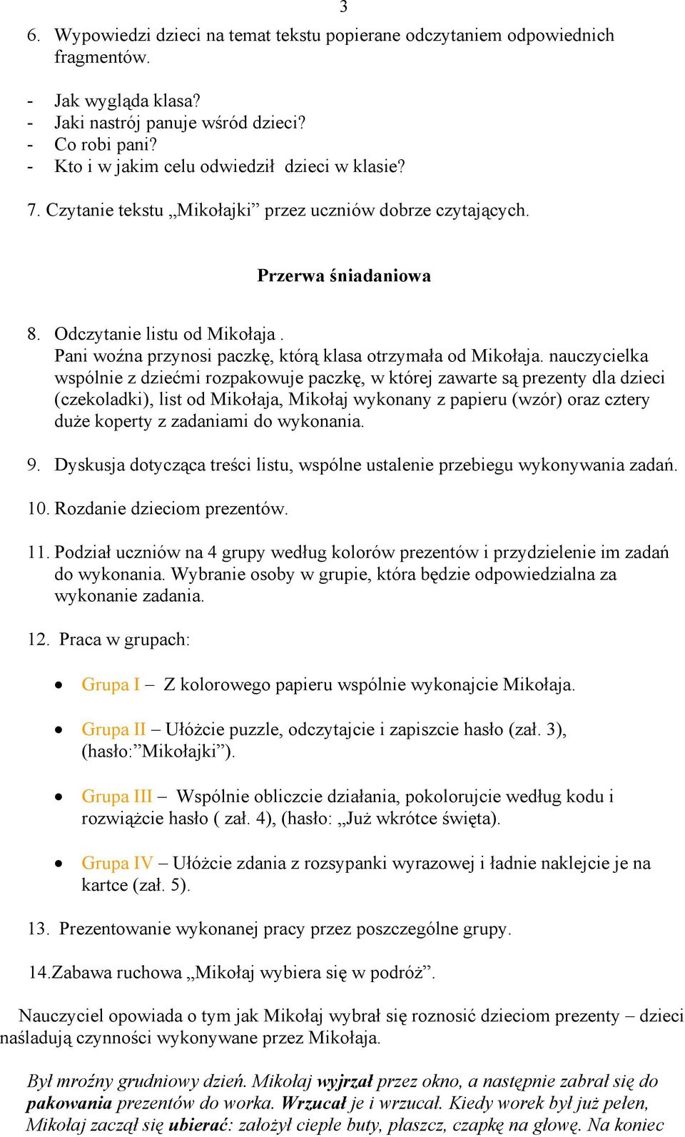 Pani woźna przynosi paczkę, którą klasa otrzymała od Mikołaja.