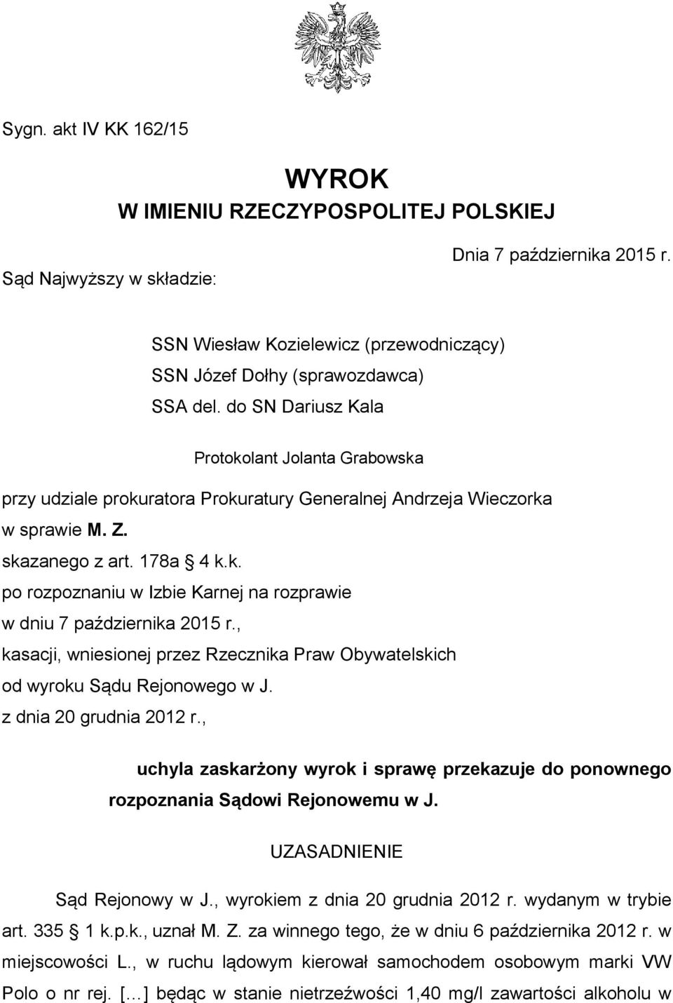 , kasacji, wniesionej przez Rzecznika Praw Obywatelskich od wyroku Sądu Rejonowego w J. z dnia 20 grudnia 2012 r.