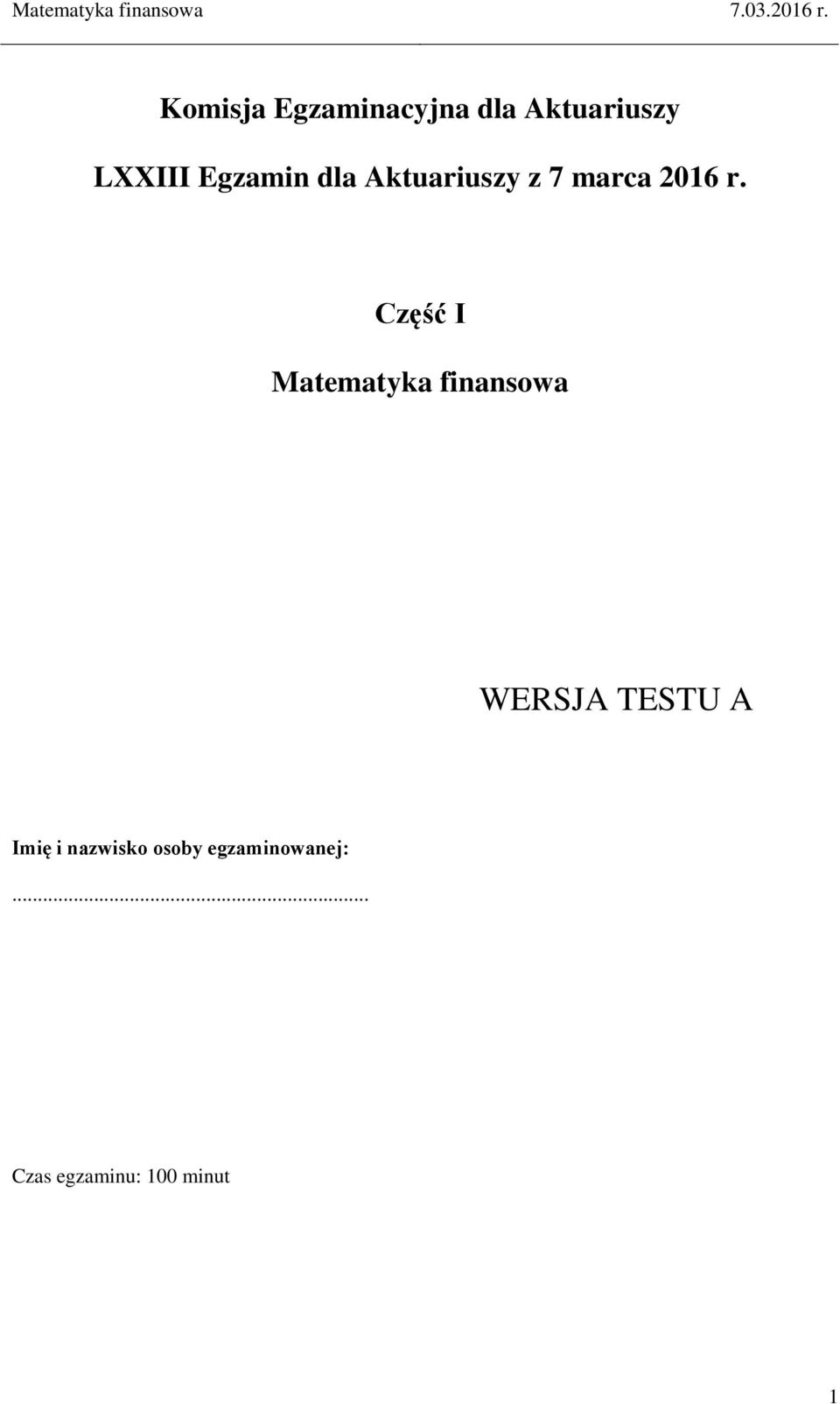 Część I Matematyka finansowa WERSJA TESTU A Imię