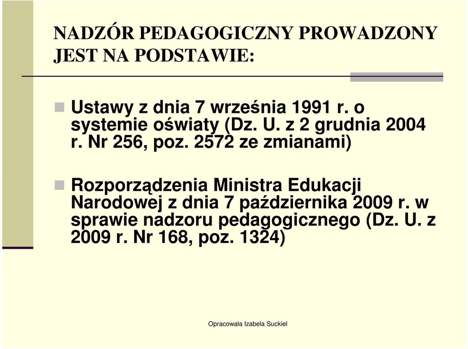 2572 ze zmianami) Rozporządzenia Ministra Edukacji Narodowej z dnia 7