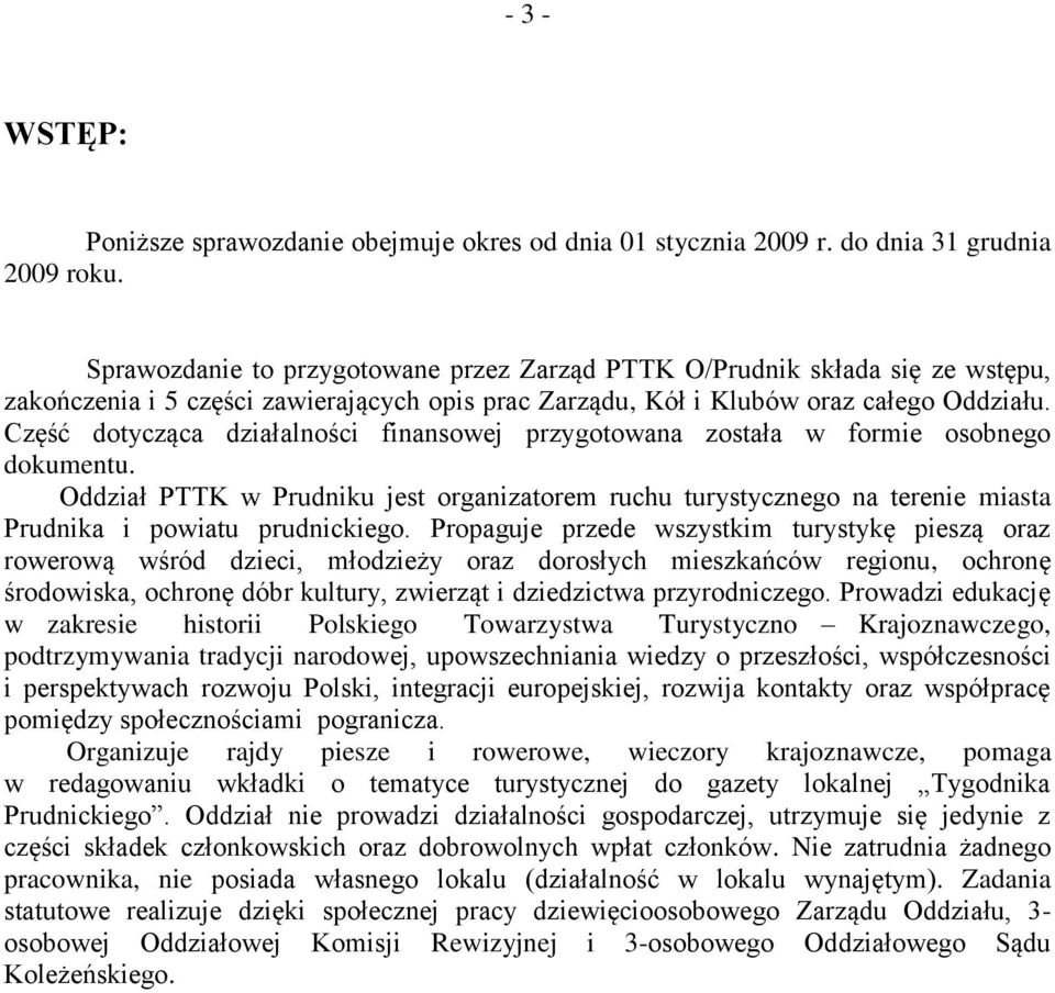 Część dotycząca działalności finansowej przygotowana została w formie osobnego dokumentu.