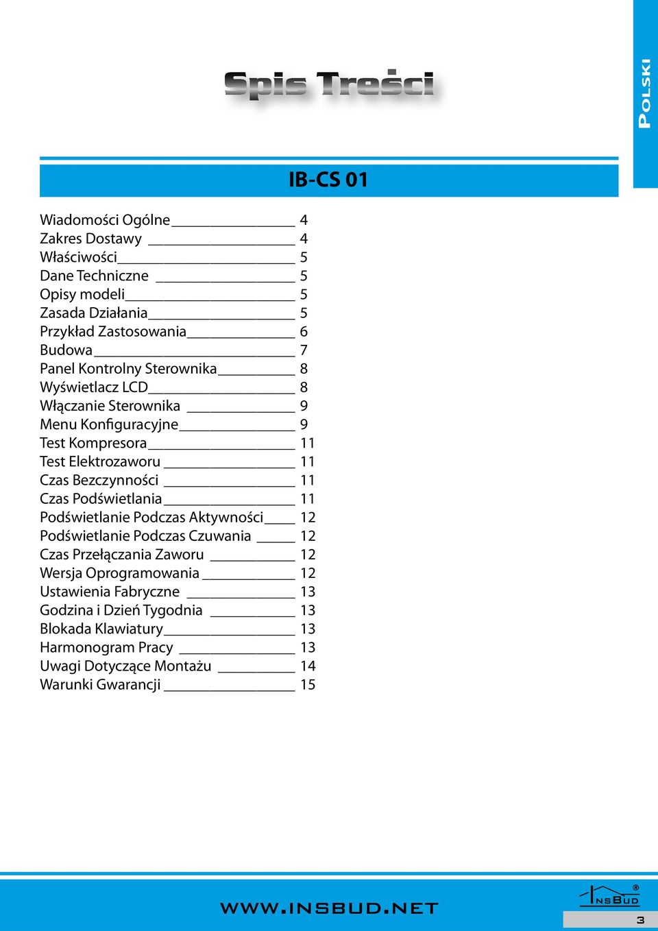 Bezczynności 11 Czas Podświetlania 11 Podświetlanie Podczas Aktywności 12 Podświetlanie Podczas Czuwania 12 Czas Przełączania Zaworu 12 Wersja