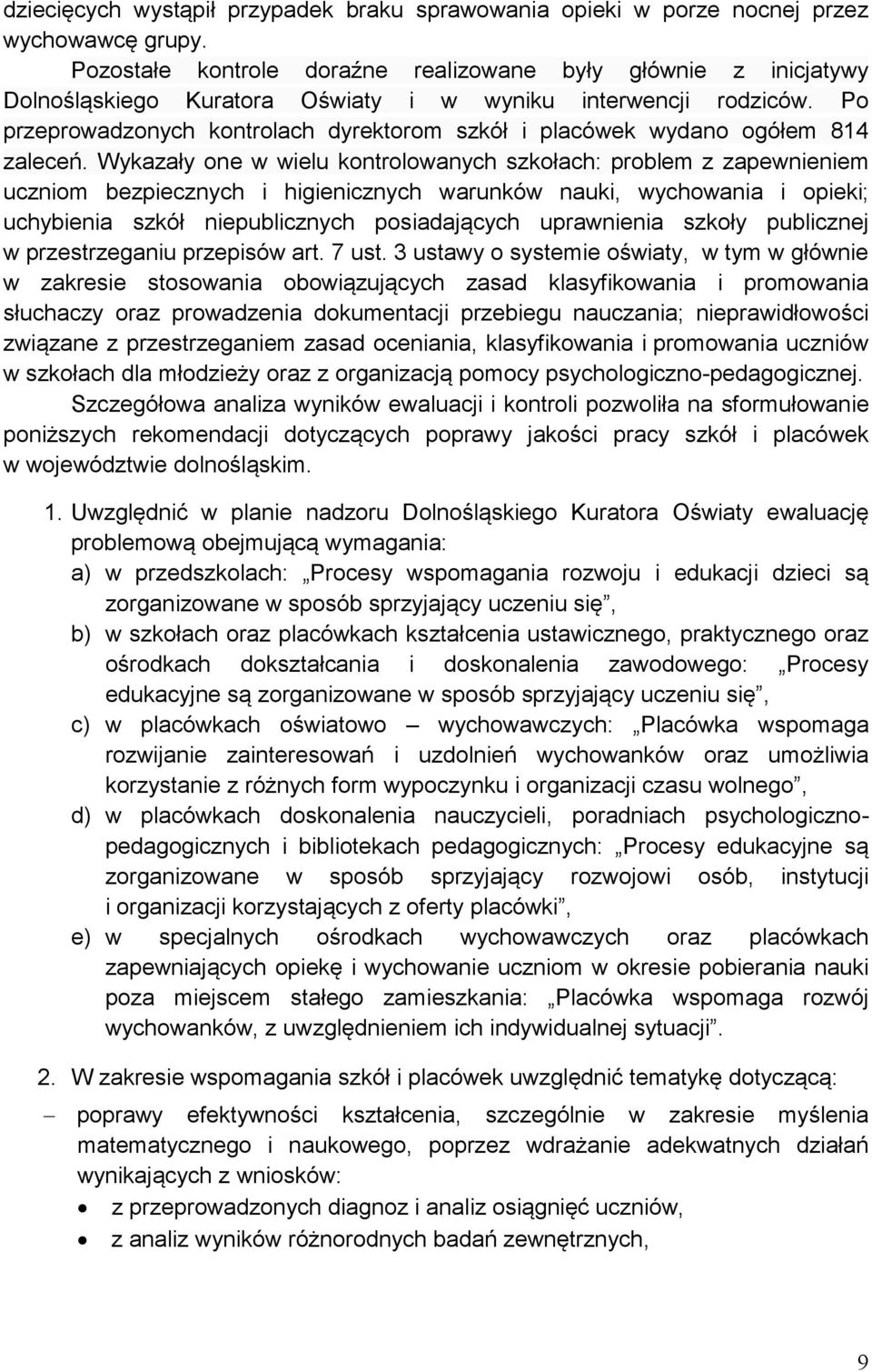 Po przeprowadzonych kontrolach dyrektorom szkół i placówek wydano ogółem 814 zaleceń.