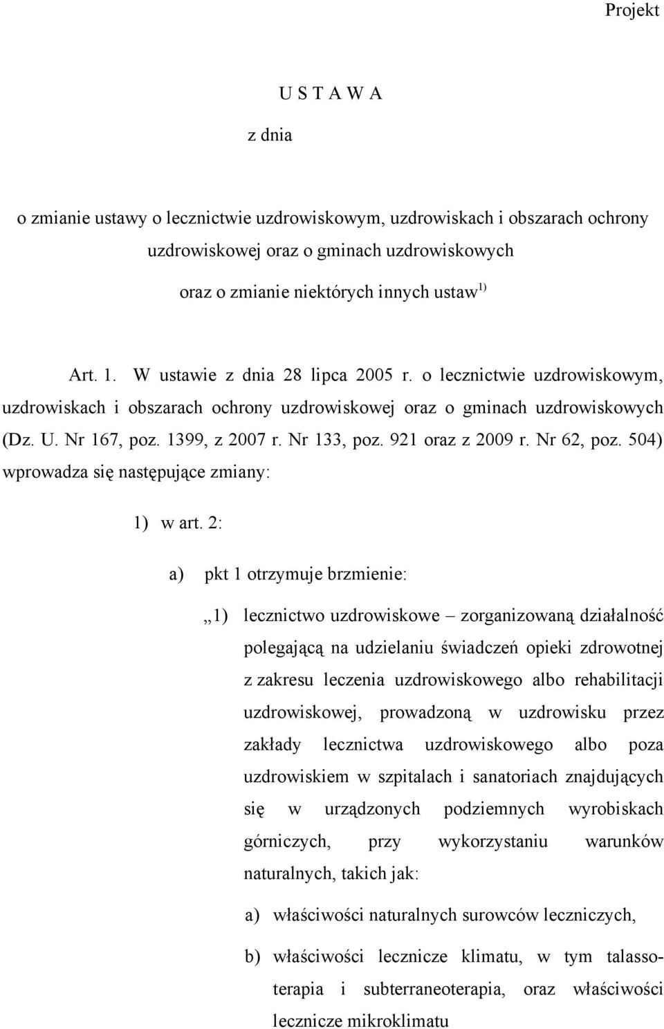 921 oraz z 2009 r. Nr 62, poz. 504) wprowadza się następujące zmiany: 1) w art.