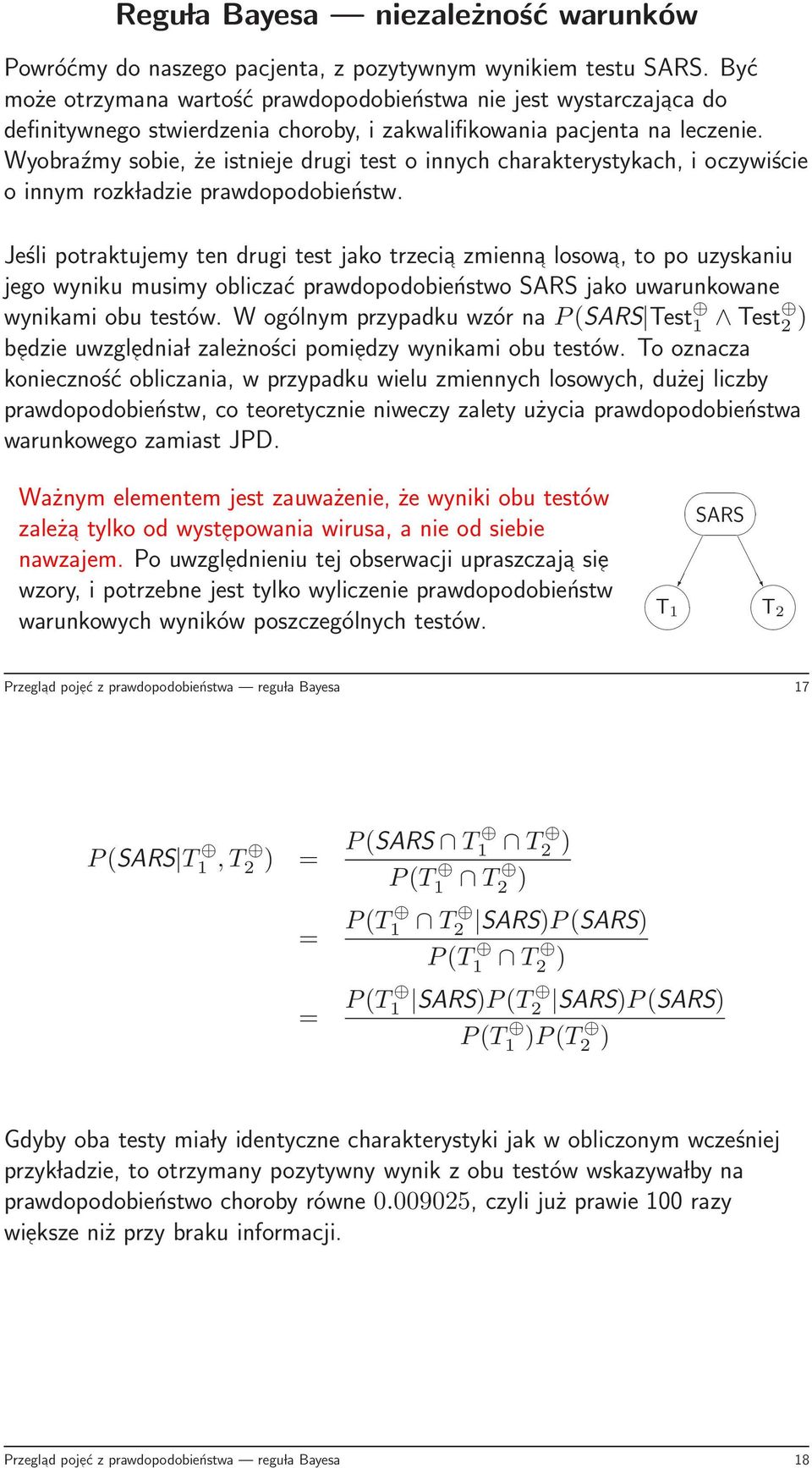 Wyobraźmy sobie, że istnieje drugi test o innych charakterystykach, i oczywiście o innym rozk ladzie prawdopodobieństw.