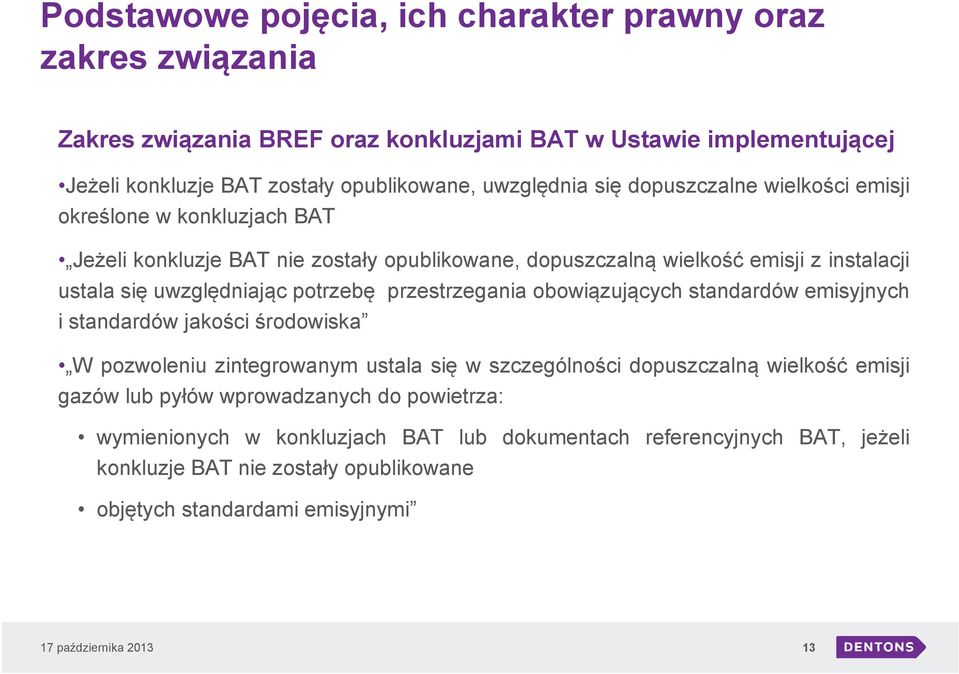 uwzględniając potrzebę przestrzegania obowiązujących standardów emisyjnych i standardów jakości środowiska W pozwoleniu zintegrowanym ustala się w szczególności dopuszczalną wielkość