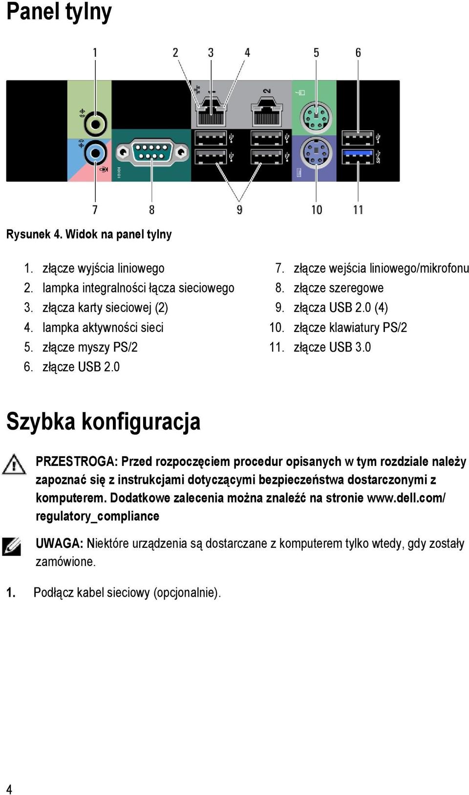 0 Szybka konfiguracja PRZESTROGA: Przed rozpoczęciem procedur opisanych w tym rozdziale należy zapoznać się z instrukcjami dotyczącymi bezpieczeństwa dostarczonymi z komputerem.