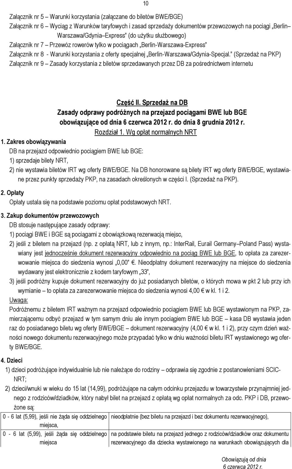 (Sprzedaż na PKP) Załącznik nr 9 Zasady korzystania z biletów sprzedawanych przez DB za pośrednictwem internetu Część II.