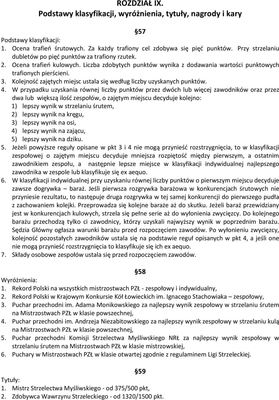 Kolejnośd zajętych miejsc ustala się według liczby uzyskanych punktów. 4.