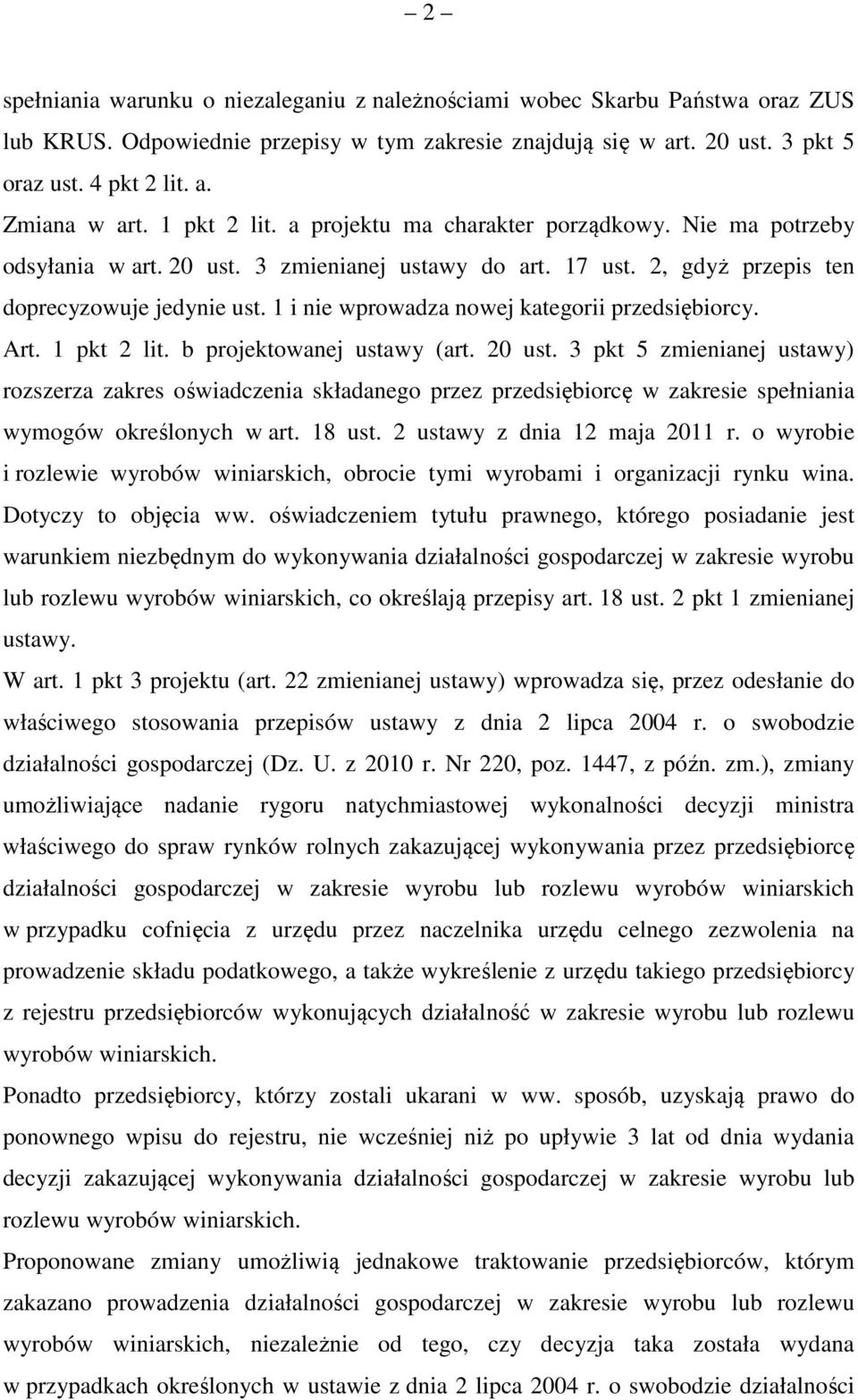 1 i nie wprowadza nowej kategorii przedsiębiorcy. Art. 1 pkt 2 lit. b projektowanej ustawy (art. 20 ust.