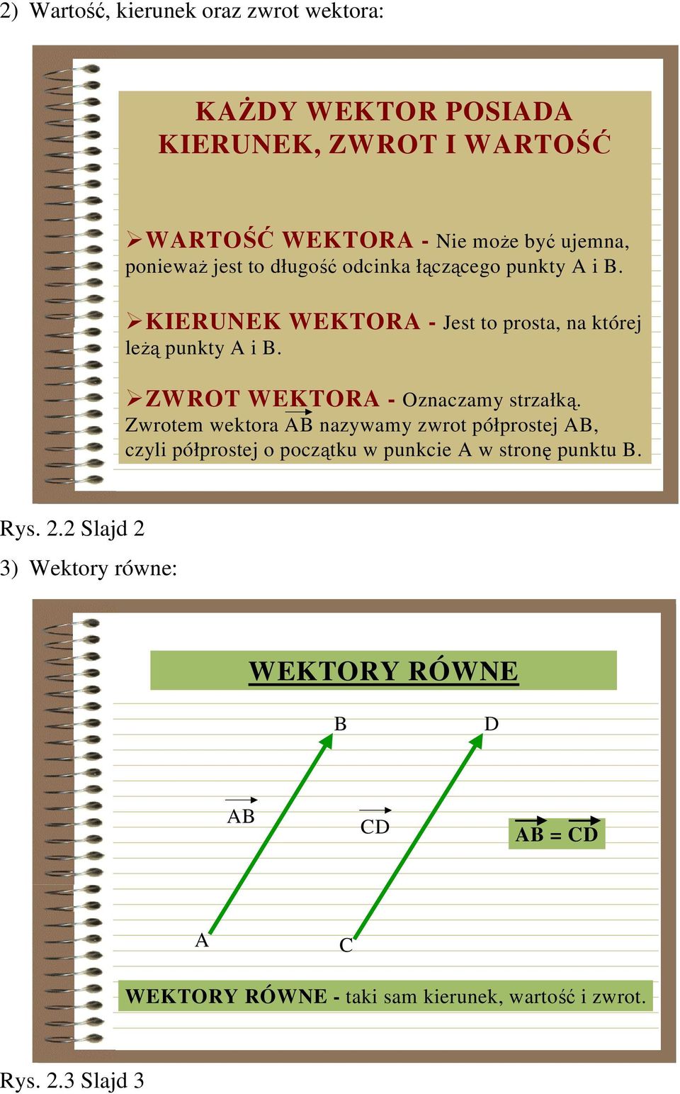 ZWROT WEKTORA - Oznaczamy strzałką.