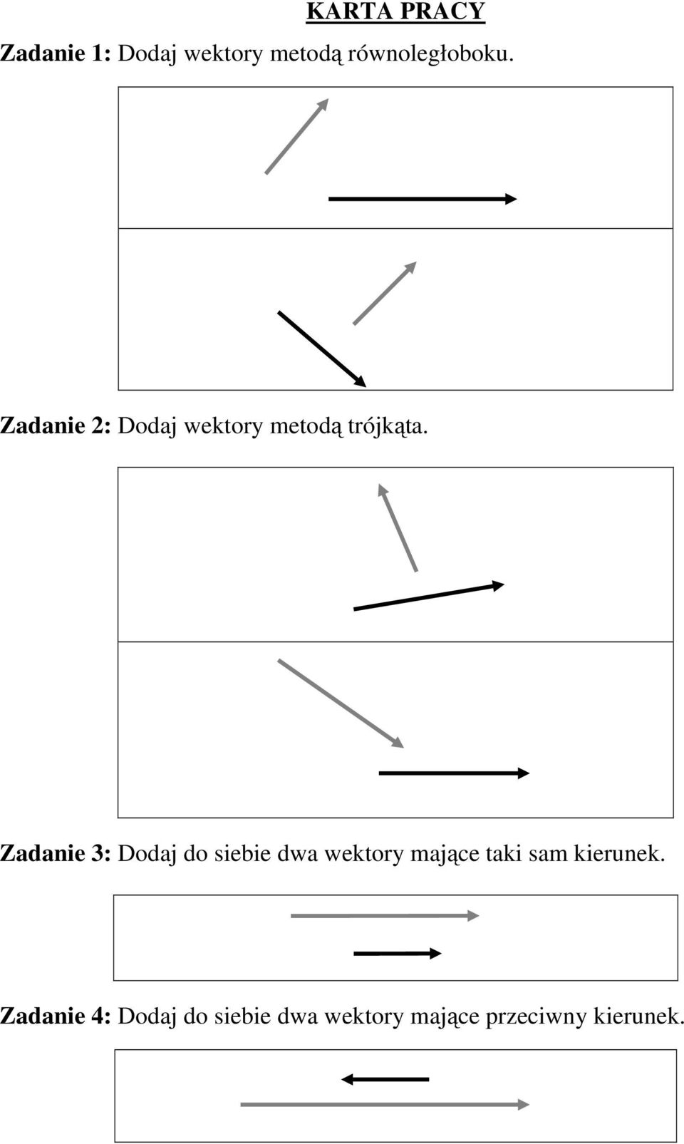 Zadanie 3: Dodaj do siebie dwa wektory mające taki sam